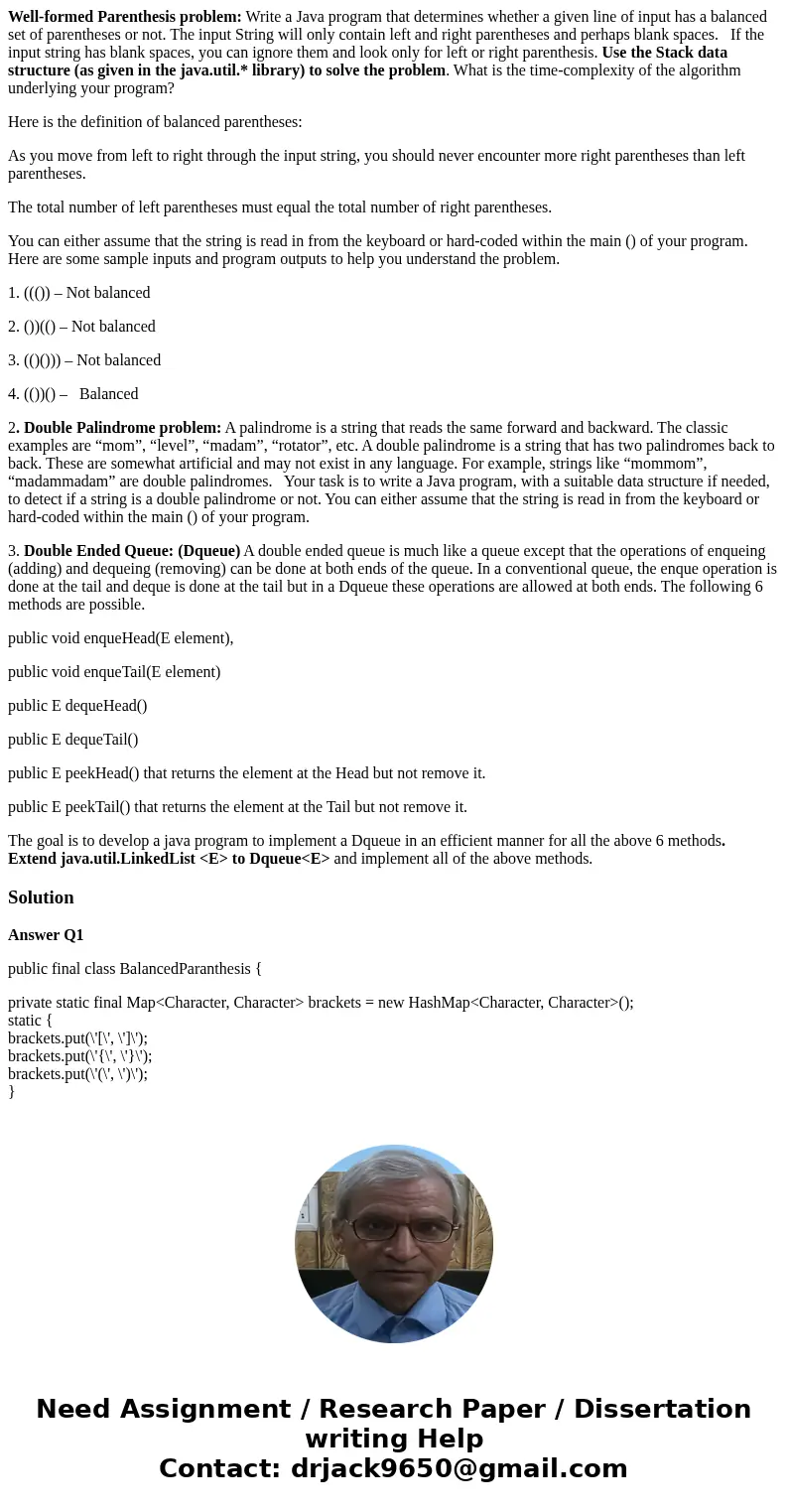 Well-formed Parenthesis problem: Write a Java program that determines whether a given line of input has a balanced set of parentheses or not. The input String w Well-formed Parenthesis problem: Write a Java program that determines whether a given line of input has a balanced set of parentheses or not. The input String w