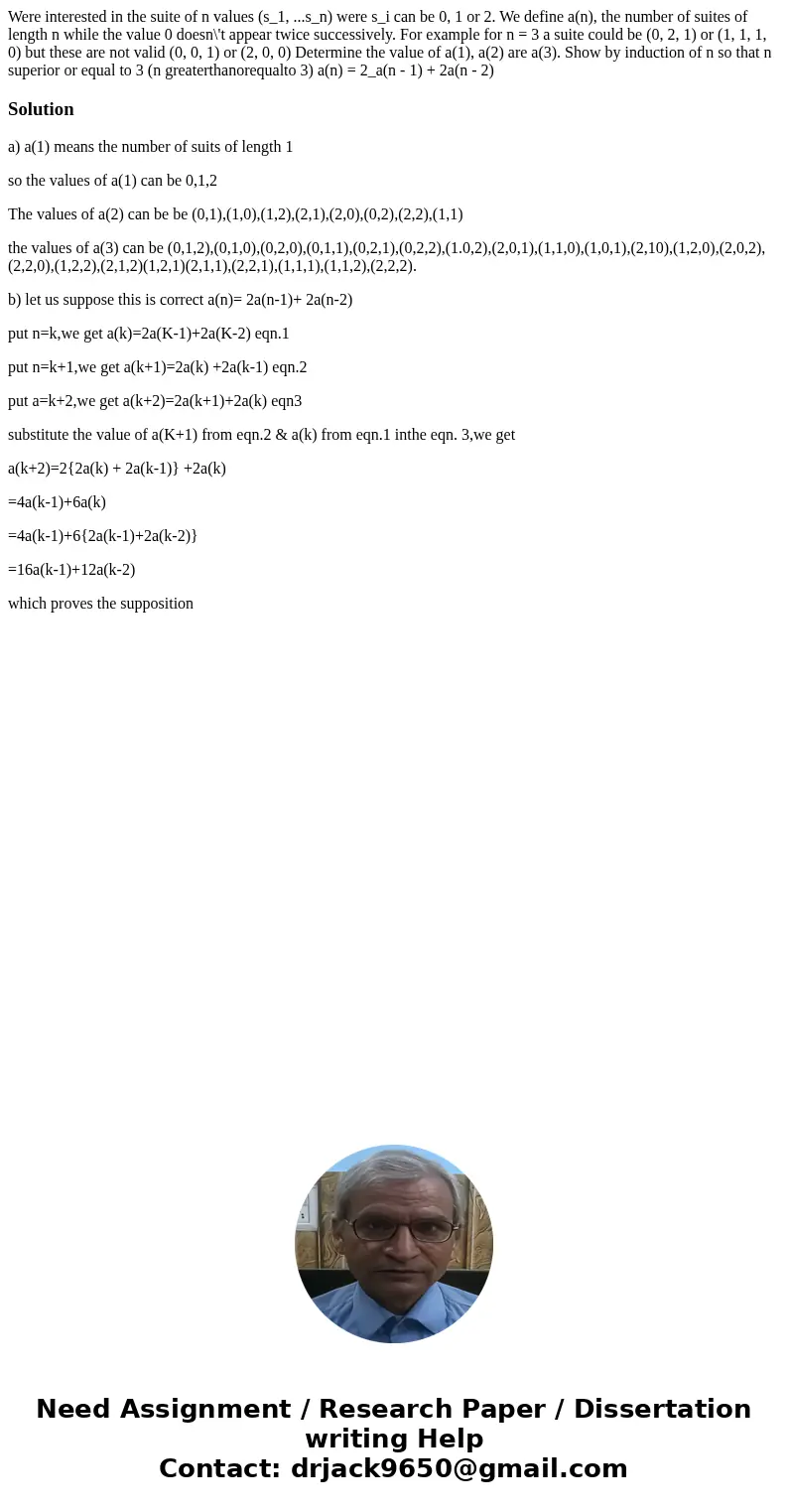 Were interested in the suite of n values (s_1, ...s_n) were s_i can be 0, 1 or 2. We define a(n), the number of suites of length n while the value 0 doesn\'t a  Were interested in the suite of n values (s_1, ...s_n) were s_i can be 0, 1 or 2. We define a(n), the number of suites of length n while the value 0 doesn\'t a