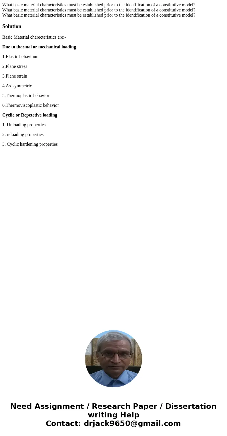 What basic material characteristics must be established prior to the identification of a constitutive model? What basic material characteristics must be establ  What basic material characteristics must be established prior to the identification of a constitutive model? What basic material characteristics must be establ