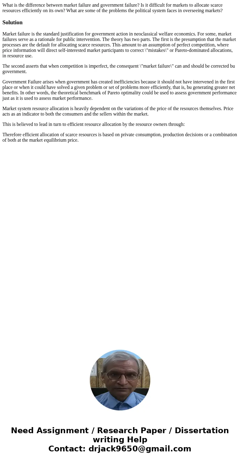 What is the difference between market failure and government failure? Is it difficult for markets to allocate scarce resources efficiently on its own? What are  What is the difference between market failure and government failure? Is it difficult for markets to allocate scarce resources efficiently on its own? What are