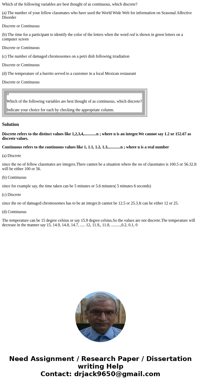 Which of the following variables are best thought of as continuous, which discrete? (a) The number of your fellow classmates who have used the World Wide Web fo Which of the following variables are best thought of as continuous, which discrete? (a) The number of your fellow classmates who have used the World Wide Web fo