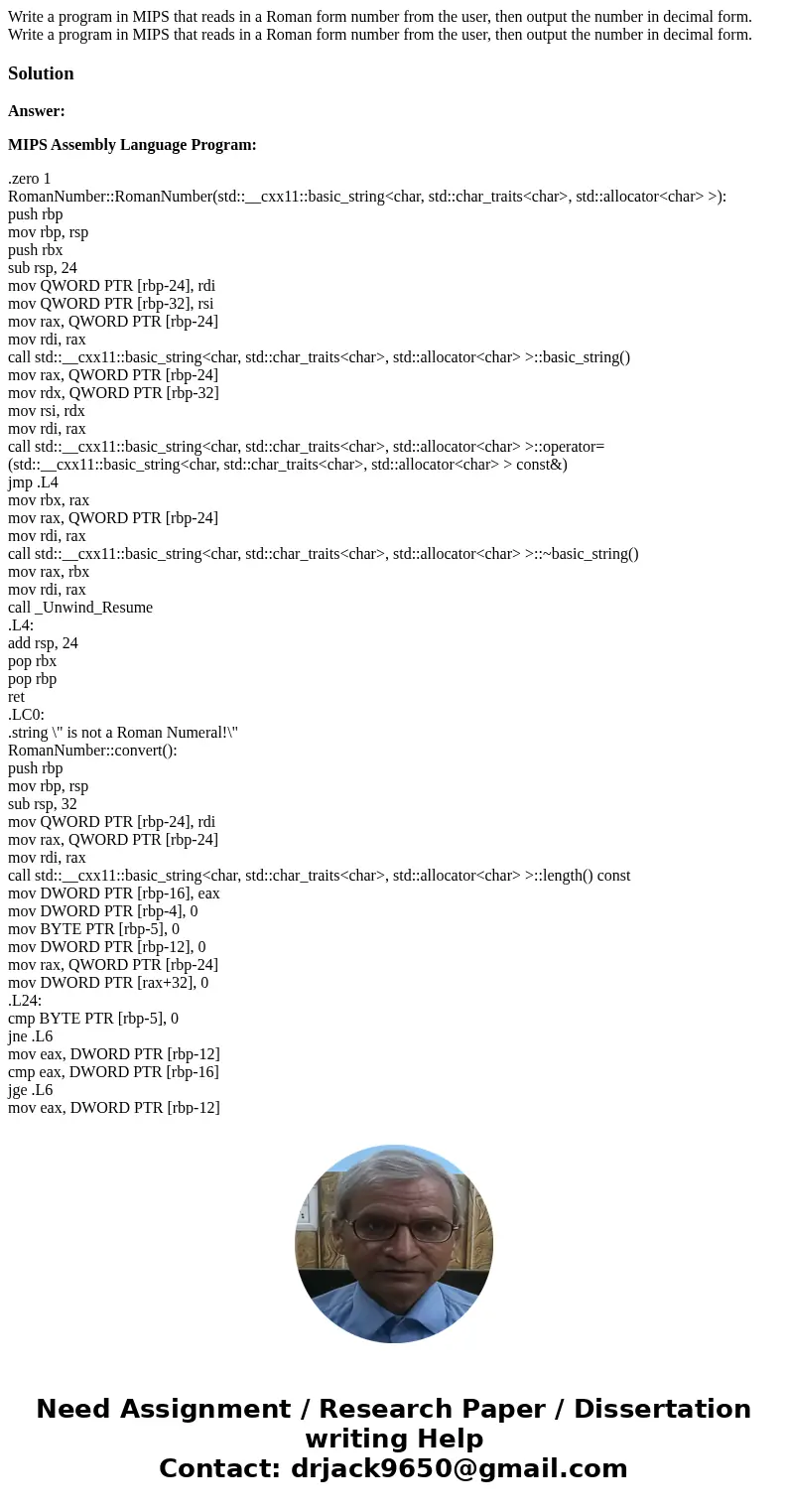 Write a program in MIPS that reads in a Roman form number from the user, then output the number in decimal form. Write a program in MIPS that reads in a Roman   Write a program in MIPS that reads in a Roman form number from the user, then output the number in decimal form. Write a program in MIPS that reads in a Roman