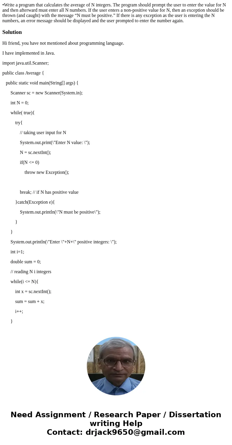 •Write a program that calculates the average of N integers. The program should prompt the user to enter the value for N and then afterward must enter all N numb •Write a program that calculates the average of N integers. The program should prompt the user to enter the value for N and then afterward must enter all N numb