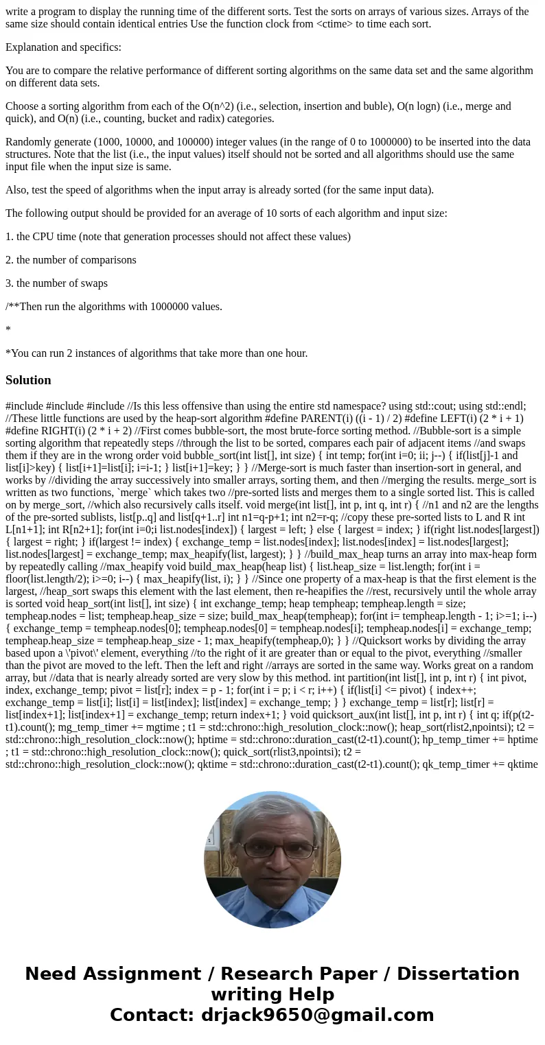 write a program to display the running time of the different sorts. Test the sorts on arrays of various sizes. Arrays of the same size should contain identical 