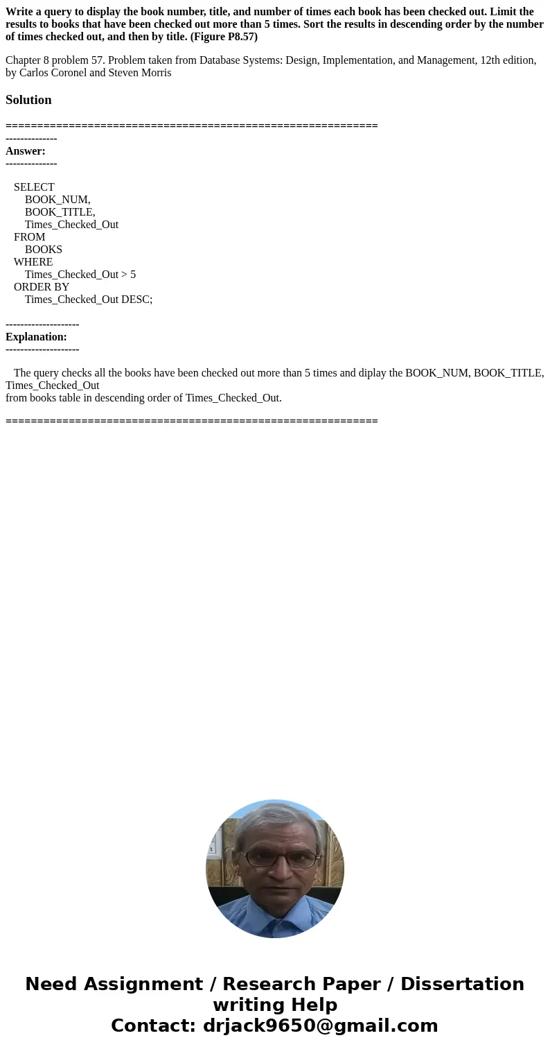 Write a query to display the book number, title, and number of times each book has been checked out. Limit the results to books that have been checked out more  Write a query to display the book number, title, and number of times each book has been checked out. Limit the results to books that have been checked out more