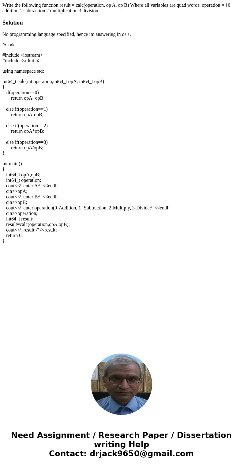 Write the following function result = calc(operation, op A, op B) Where all variables are quad words. operation = {0 addition 1 subtraction 2 multiplication 3   Write the following function result = calc(operation, op A, op B) Where all variables are quad words. operation = {0 addition 1 subtraction 2 multiplication 3