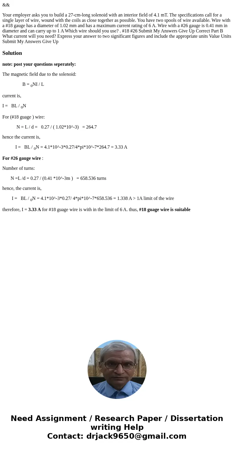 && Your employer asks you to build a 27-cm-long solenoid with an interior field of 4.1 mT. The specifications call for a single layer of wire, wound wit && Your employer asks you to build a 27-cm-long solenoid with an interior field of 4.1 mT. The specifications call for a single layer of wire, wound wit