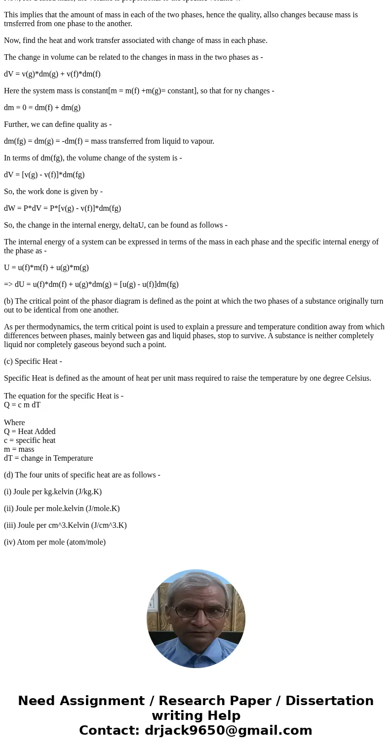 (1) Explain the following thermodynamic terms; (a)The quality (x) of two-phase mixture in terms of specific internal energy(u): (b) lhe critical point of the ph (1) Explain the following thermodynamic terms; (a)The quality (x) of two-phase mixture in terms of specific internal energy(u): (b) lhe critical point of the ph