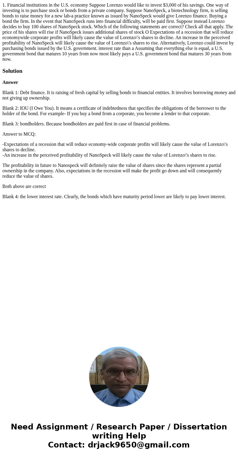  1. Financial institutions in the U.S. economy Suppose Lorenzo would like to invest $3,000 of his savings. One way of investing is to purchase stock or bonds fr