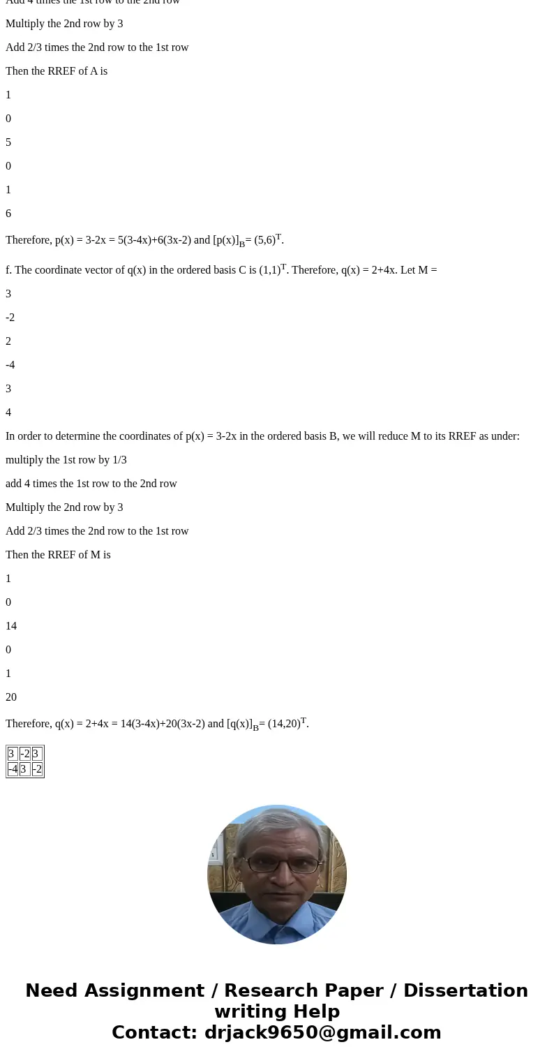  (1 pt Consider the ordered bases B (3 4x, 3x 2) and C (2, 4x) for the vector space P2Lx Solutione. Let A = 3 -2 3 -4 3 -2 In order to determine the coordinates