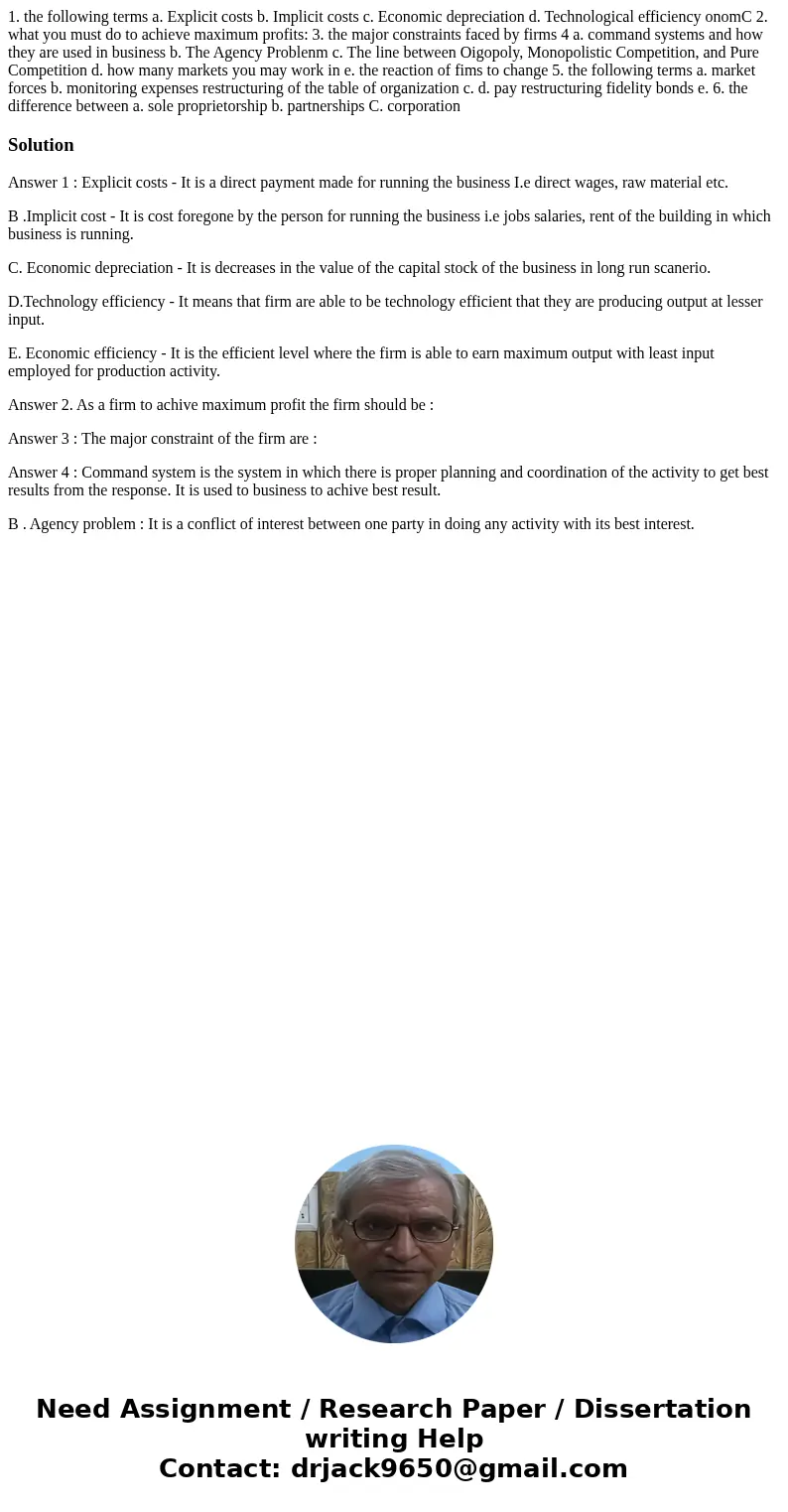  1. the following terms a. Explicit costs b. Implicit costs c. Economic depreciation d. Technological efficiency onomC 2. what you must do to achieve maximum pr