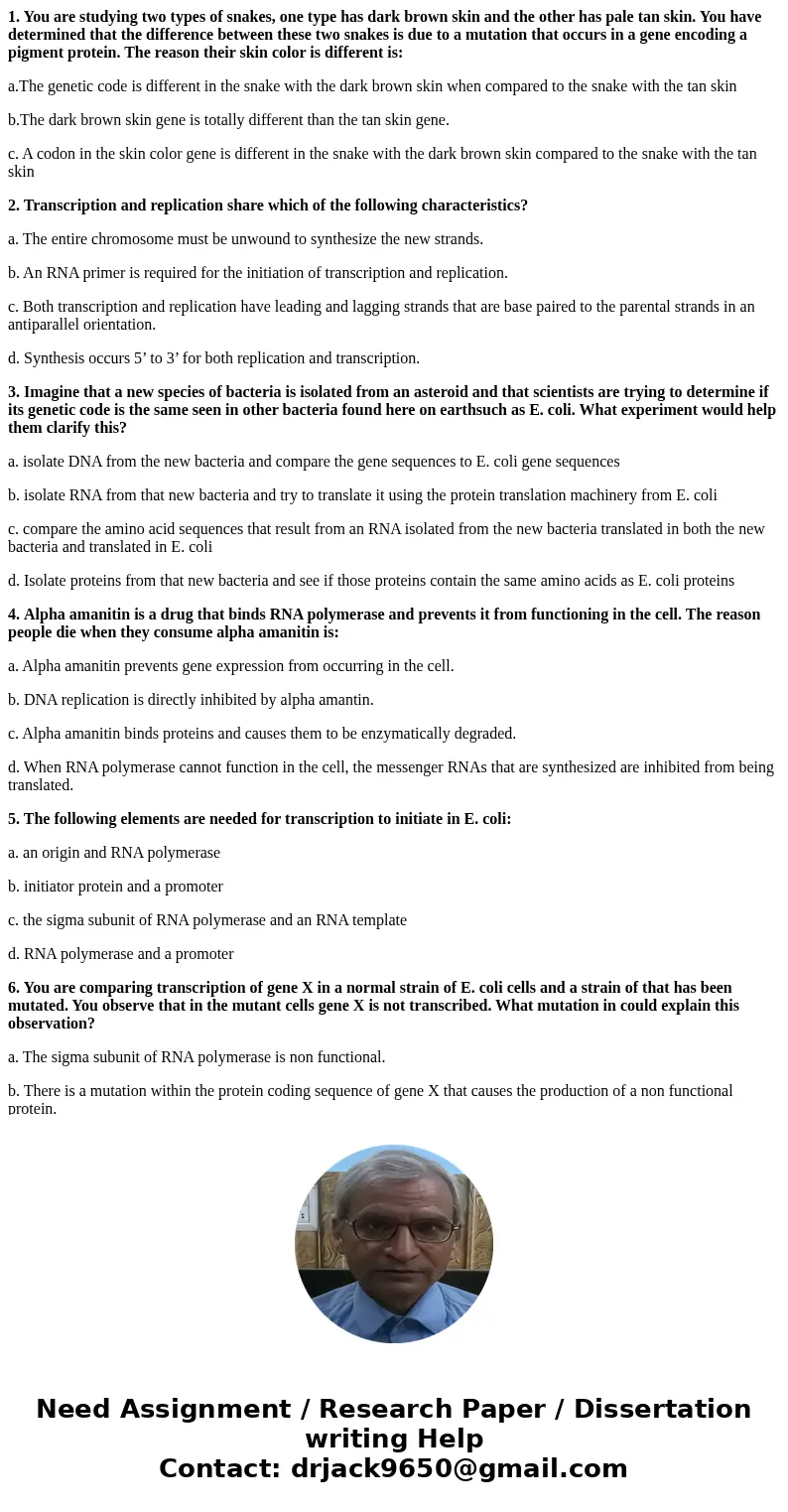 1. You are studying two types of snakes, one type has dark brown skin and the other has pale tan skin. You have determined that the difference between these two