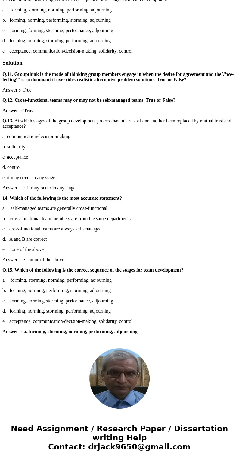 11. Groupthink is the mode of thinking group members engage in when the desire for agreement and the \ 11. Groupthink is the mode of thinking group members engage in when the desire for agreement and the \