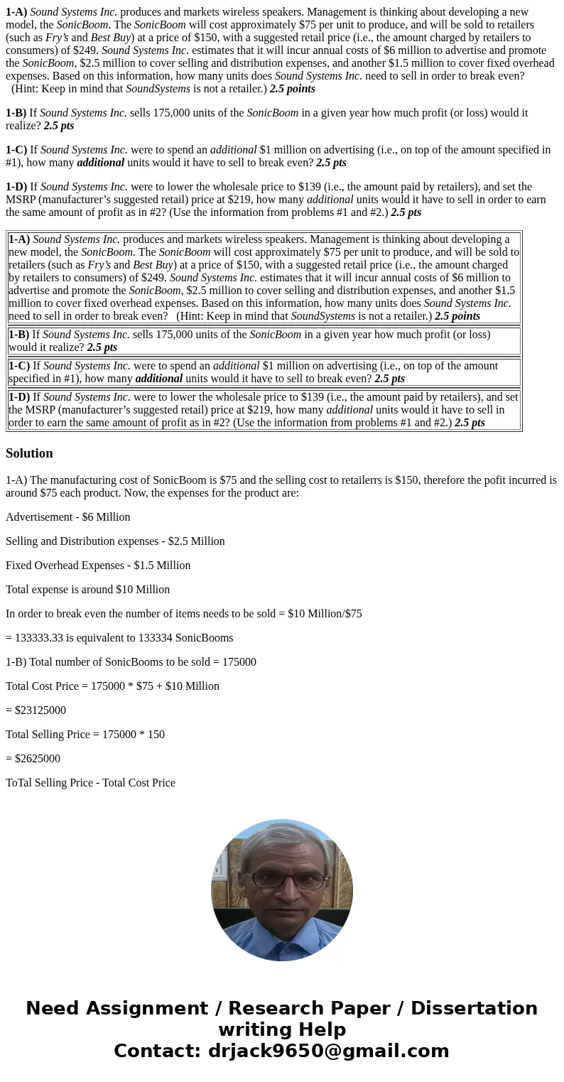 1-A) Sound Systems Inc. produces and markets wireless speakers. Management is thinking about developing a new model, the SonicBoom. The SonicBoom will cost appr
