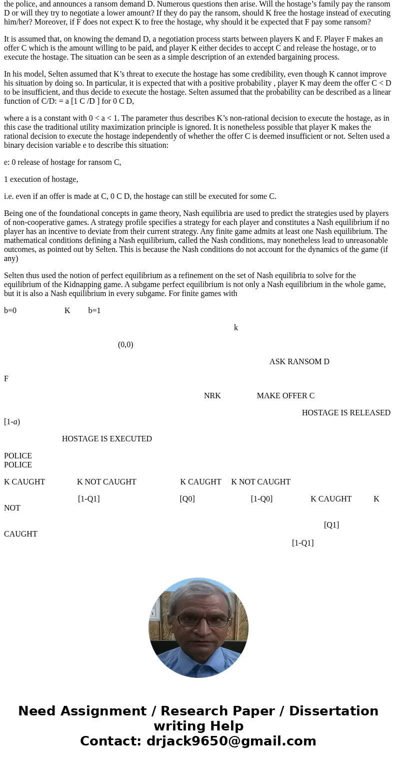  2) (a) Model a kidnapping scenario with an extensive form game that has a non-subgame perfect Nash equilibrium in which the ransom is paid. (b) Model a kidnapp