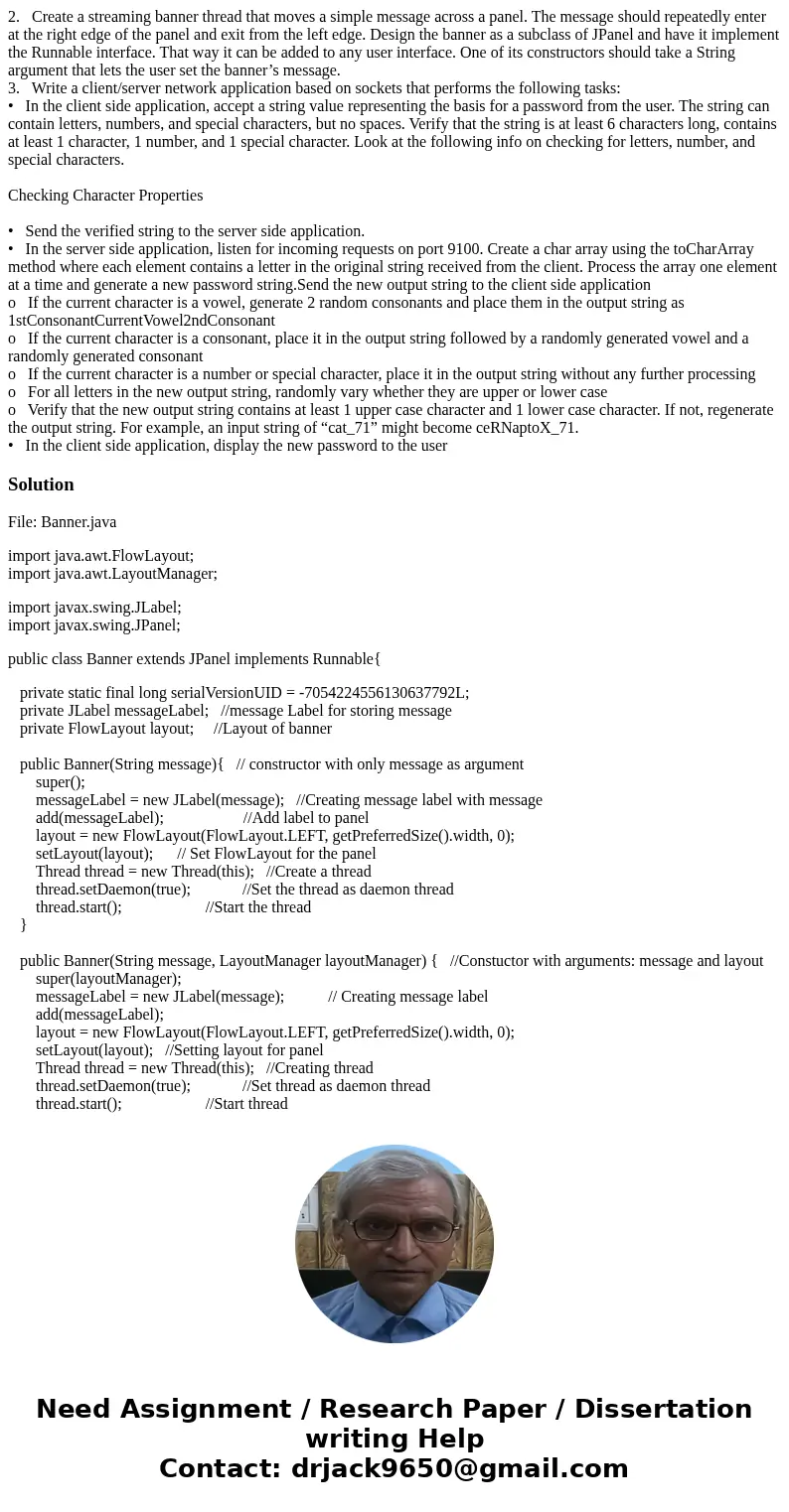 2. Create a streaming banner thread that moves a simple message across a panel. The message should repeatedly enter at the right edge of the panel and exit from 2. Create a streaming banner thread that moves a simple message across a panel. The message should repeatedly enter at the right edge of the panel and exit from
