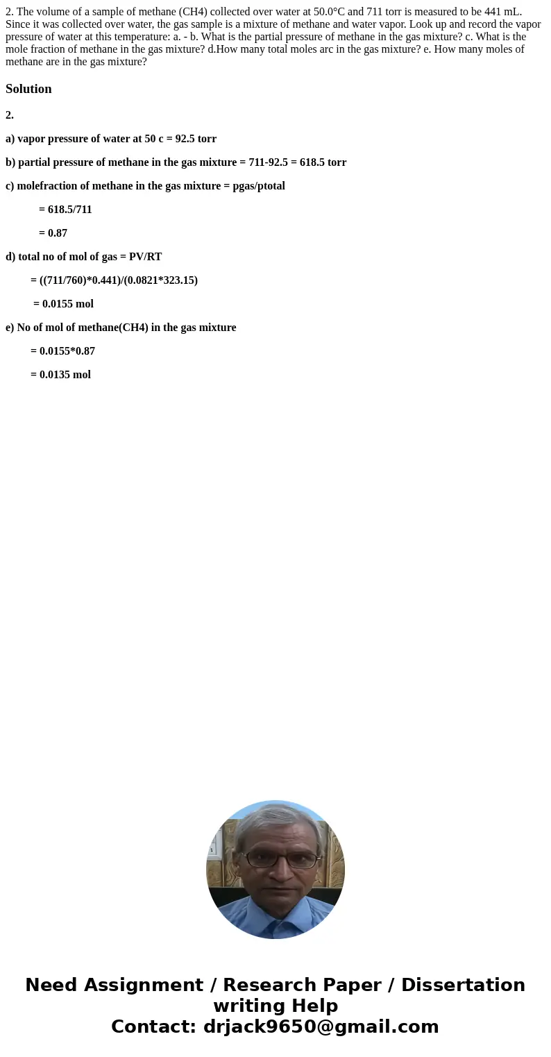 2. The volume of a sample of methane (CH4) collected over water at 50.0°C and 711 torr is measured to be 441 mL. Since it was collected over water, the gas sam  2. The volume of a sample of methane (CH4) collected over water at 50.0°C and 711 torr is measured to be 441 mL. Since it was collected over water, the gas sam