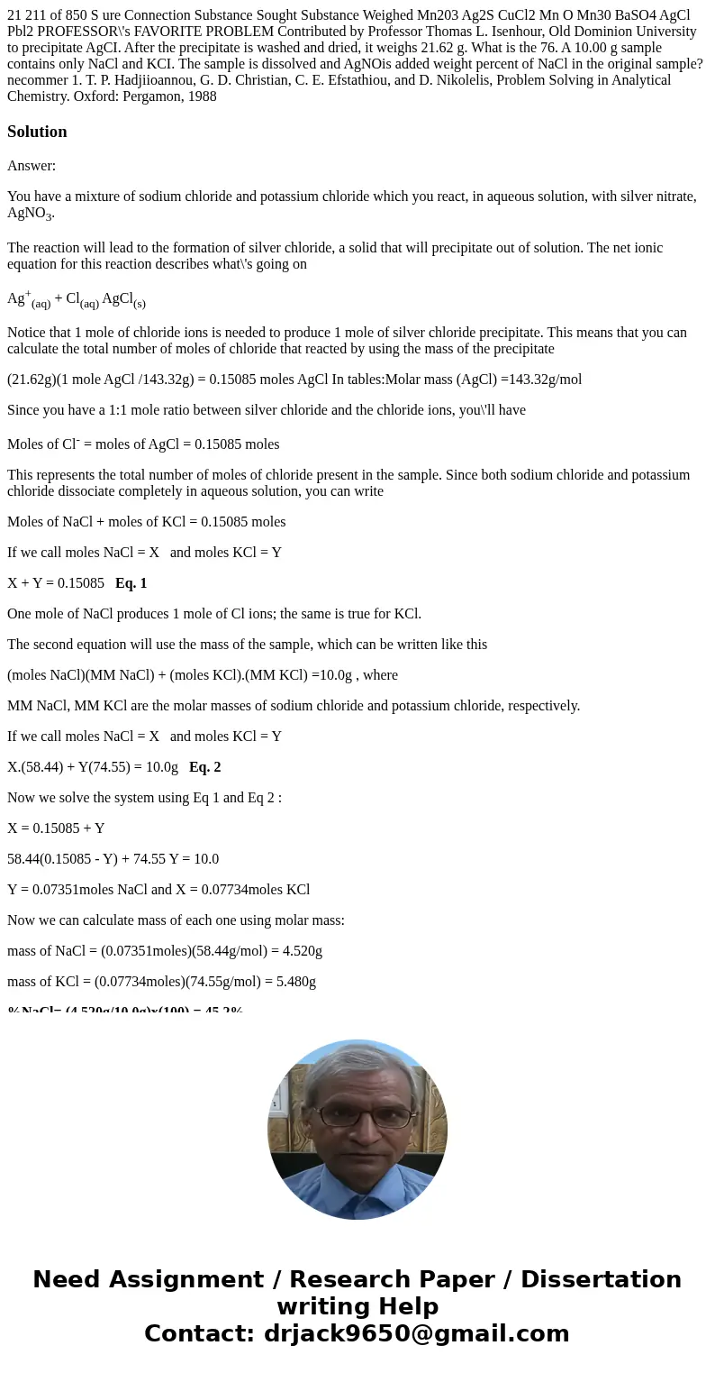  21 211 of 850 S ure Connection Substance Sought Substance Weighed Mn203 Ag2S CuCl2 Mn O Mn30 BaSO4 AgCl Pbl2 PROFESSOR\'s FAVORITE PROBLEM Contributed by Profe