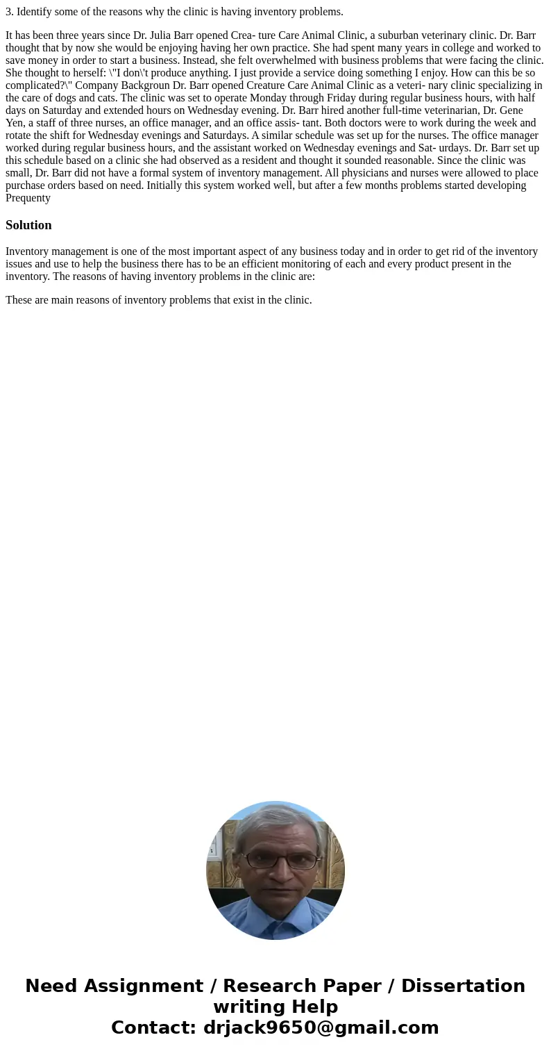 3. Identify some of the reasons why the clinic is having inventory problems. It has been three years since Dr. Julia Barr opened Crea- ture Care Animal Clinic, 