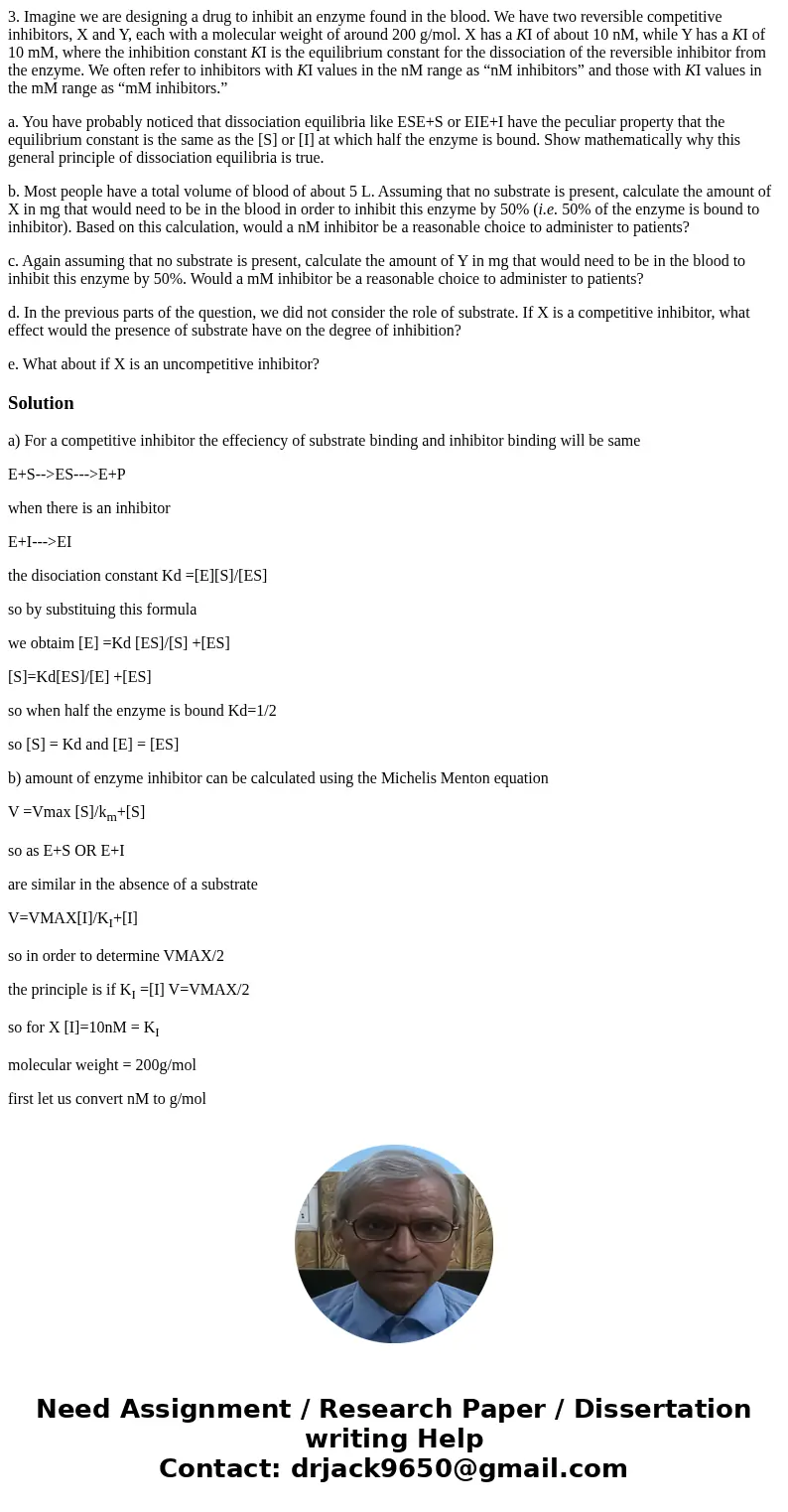 3. Imagine we are designing a drug to inhibit an enzyme found in the blood. We have two reversible competitive inhibitors, X and Y, each with a molecular weight