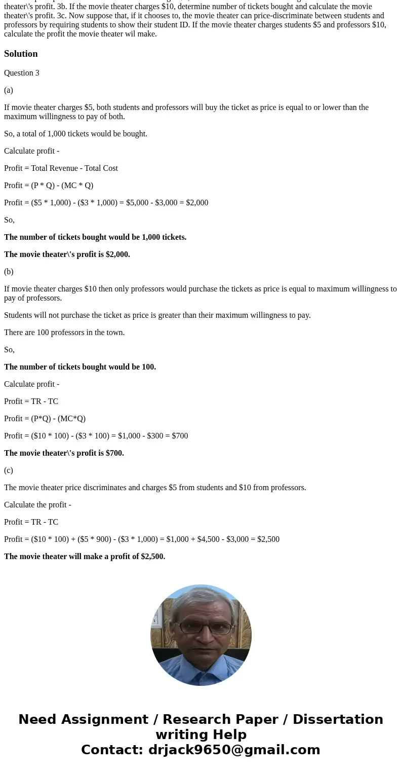 3. The Collegetown movie theater serves two kinds of customers: students and professors. There are 900 students and 100 professors in town. Each student\'s wil  3. The Collegetown movie theater serves two kinds of customers: students and professors. There are 900 students and 100 professors in town. Each student\'s wil