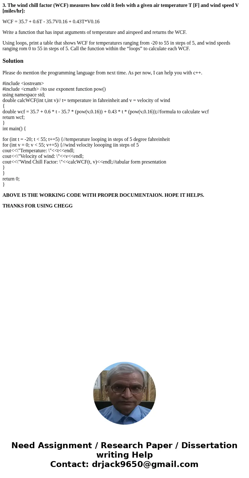 3. The wind chill factor (WCF) measures how cold it feels with a given air temperature T [F] and wind speed V [miles/hr]: WCF = 35.7 + 0.6T - 35.7V0.16 + 0.43T*