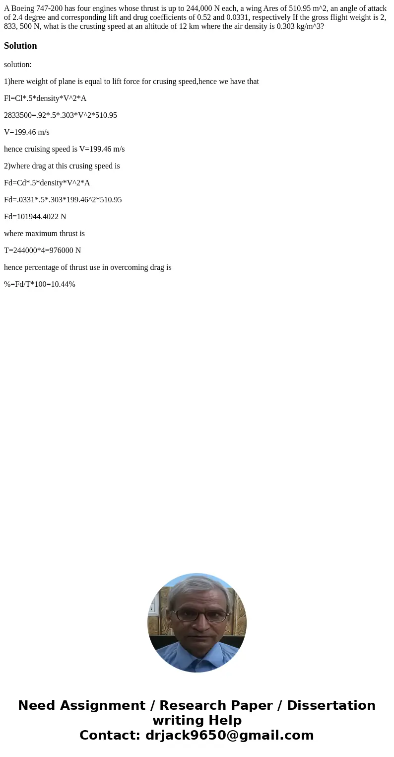  A Boeing 747-200 has four engines whose thrust is up to 244,000 N each, a wing Ares of 510.95 m^2, an angle of attack of 2.4 degree and corresponding lift and 