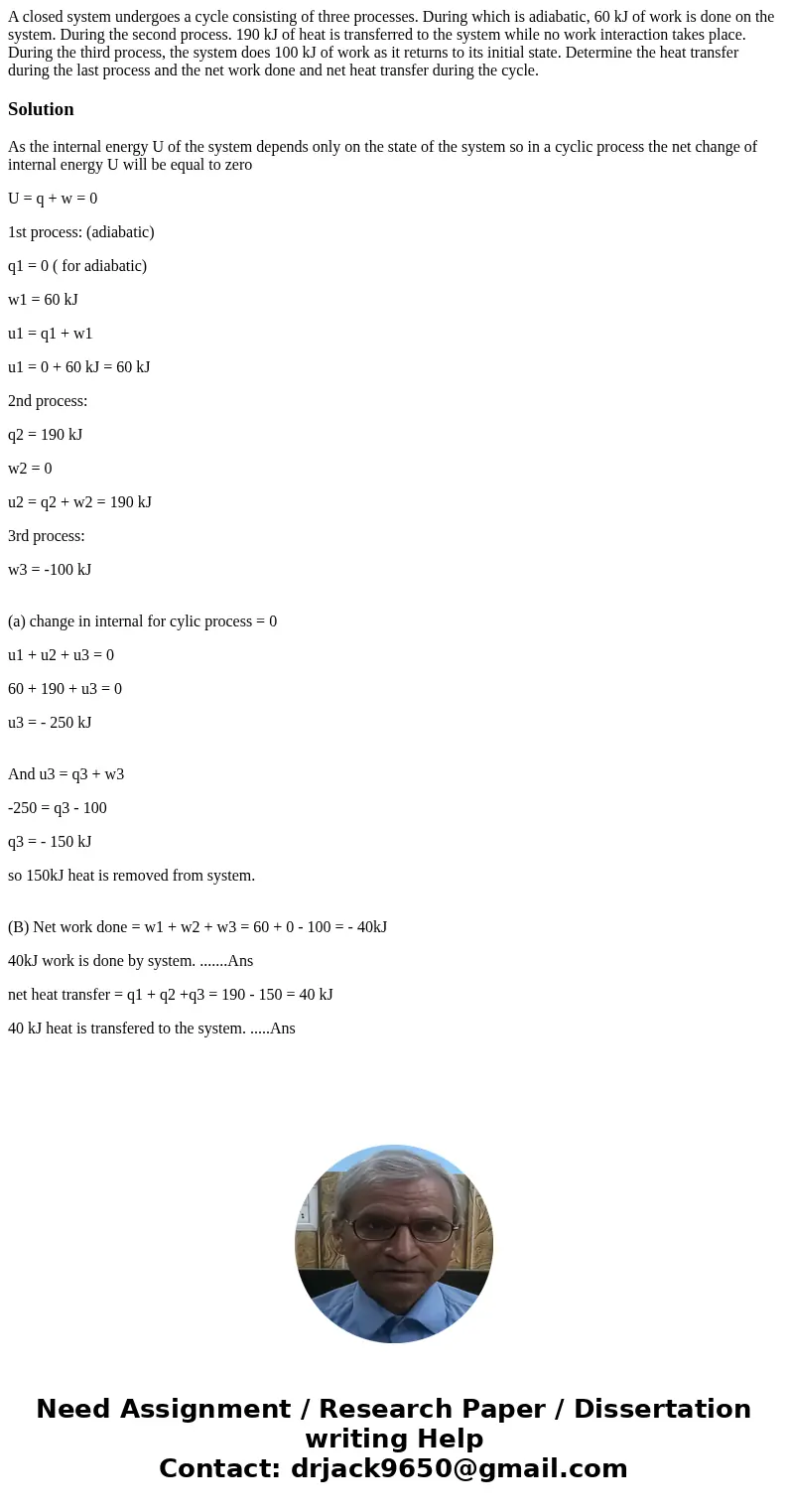 A closed system undergoes a cycle consisting of three processes. During which is adiabatic, 60 kJ of work is done on the system. During the second process. 190  A closed system undergoes a cycle consisting of three processes. During which is adiabatic, 60 kJ of work is done on the system. During the second process. 190