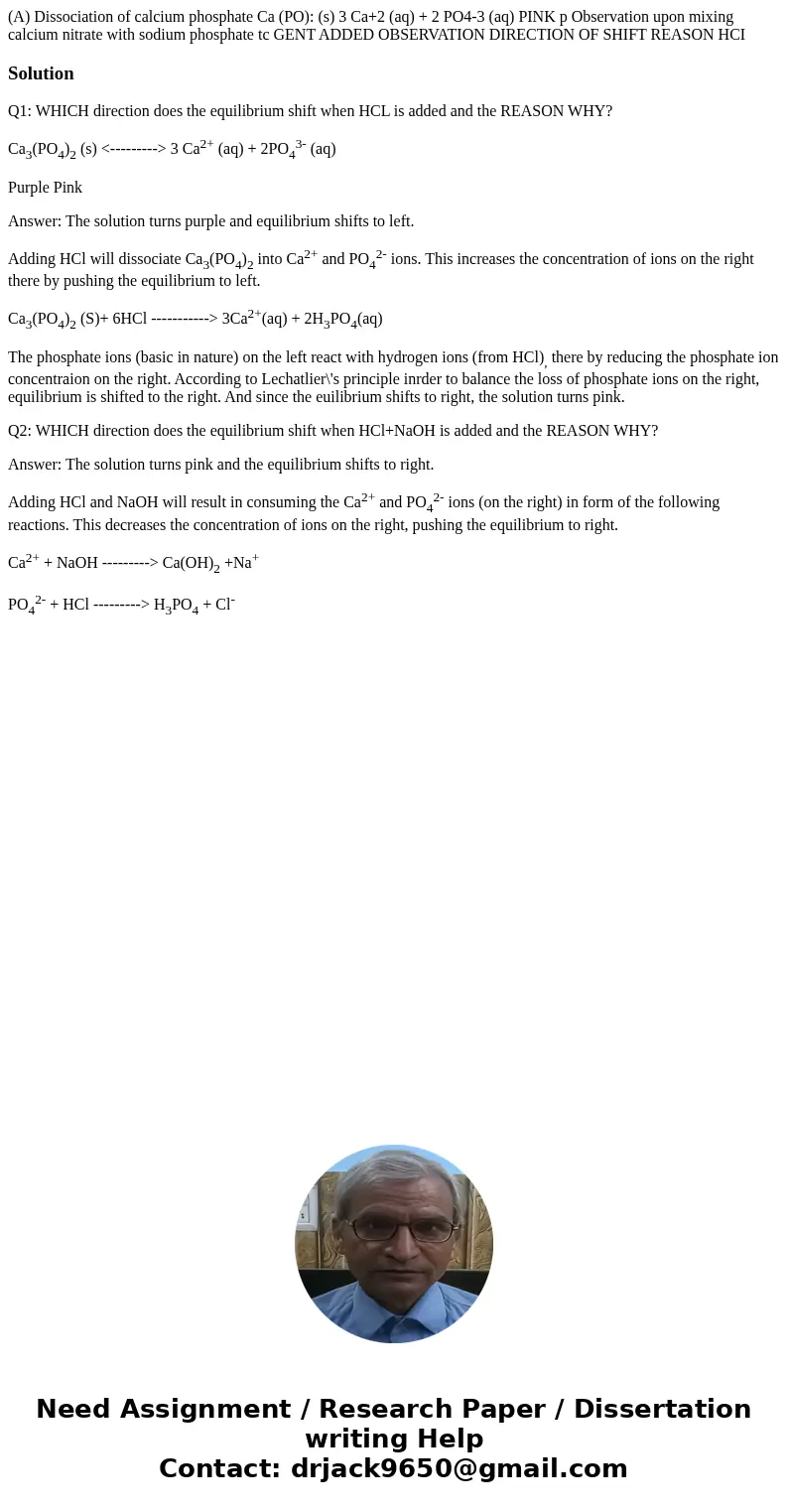  (A) Dissociation of calcium phosphate Ca (PO): (s) 3 Ca+2 (aq) + 2 PO4-3 (aq) PINK p Observation upon mixing calcium nitrate with sodium phosphate tc GENT ADDE