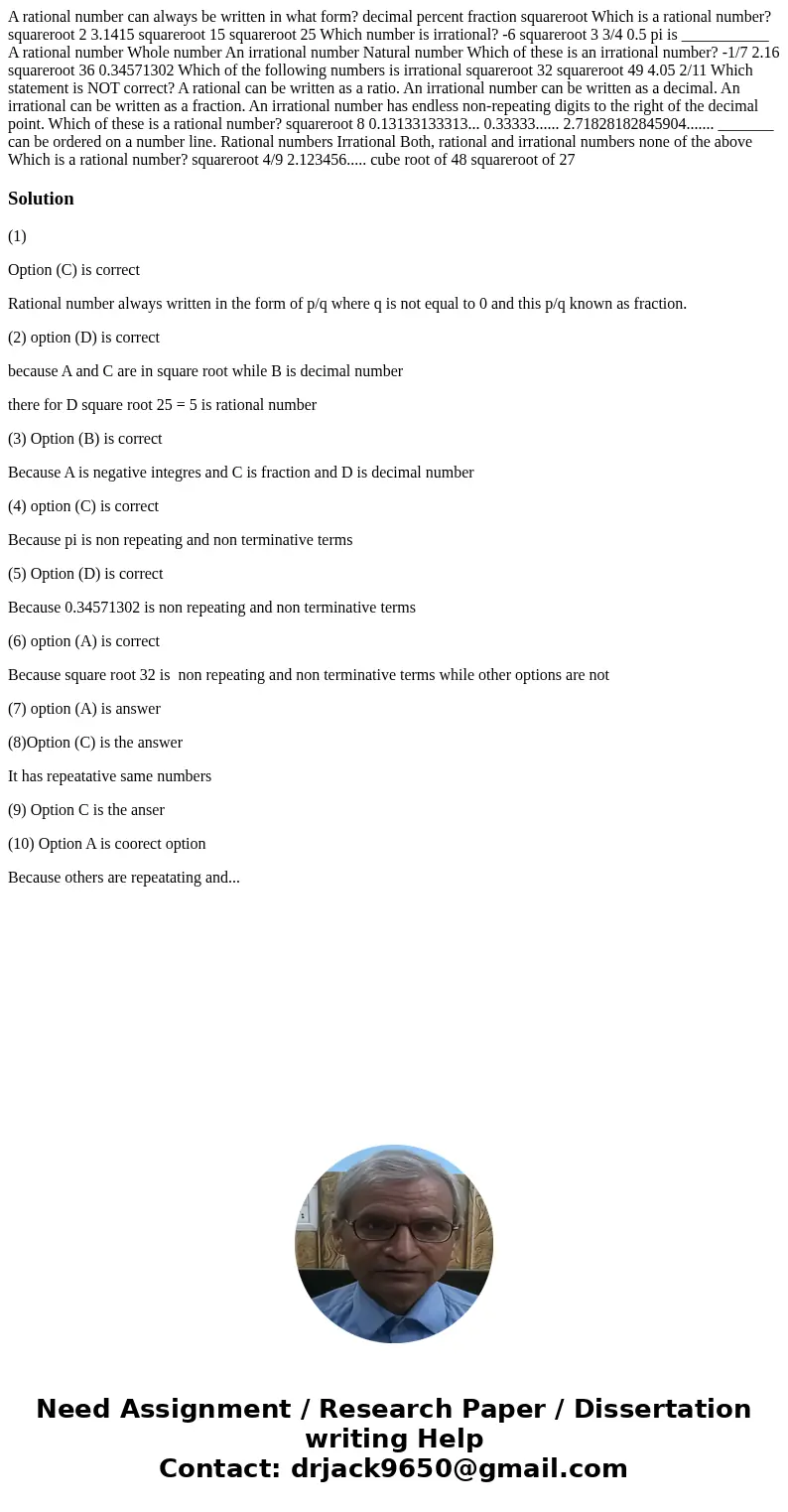  A rational number can always be written in what form? decimal percent fraction squareroot Which is a rational number? squareroot 2 3.1415 squareroot 15 squarer