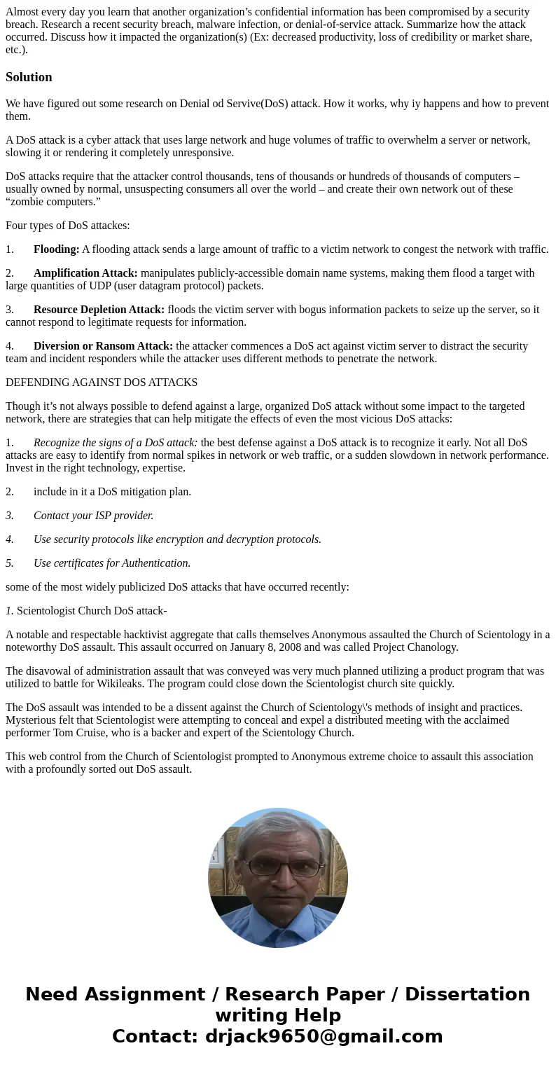 Almost every day you learn that another organization’s confidential information has been compromised by a security breach. Research a recent security breach, ma