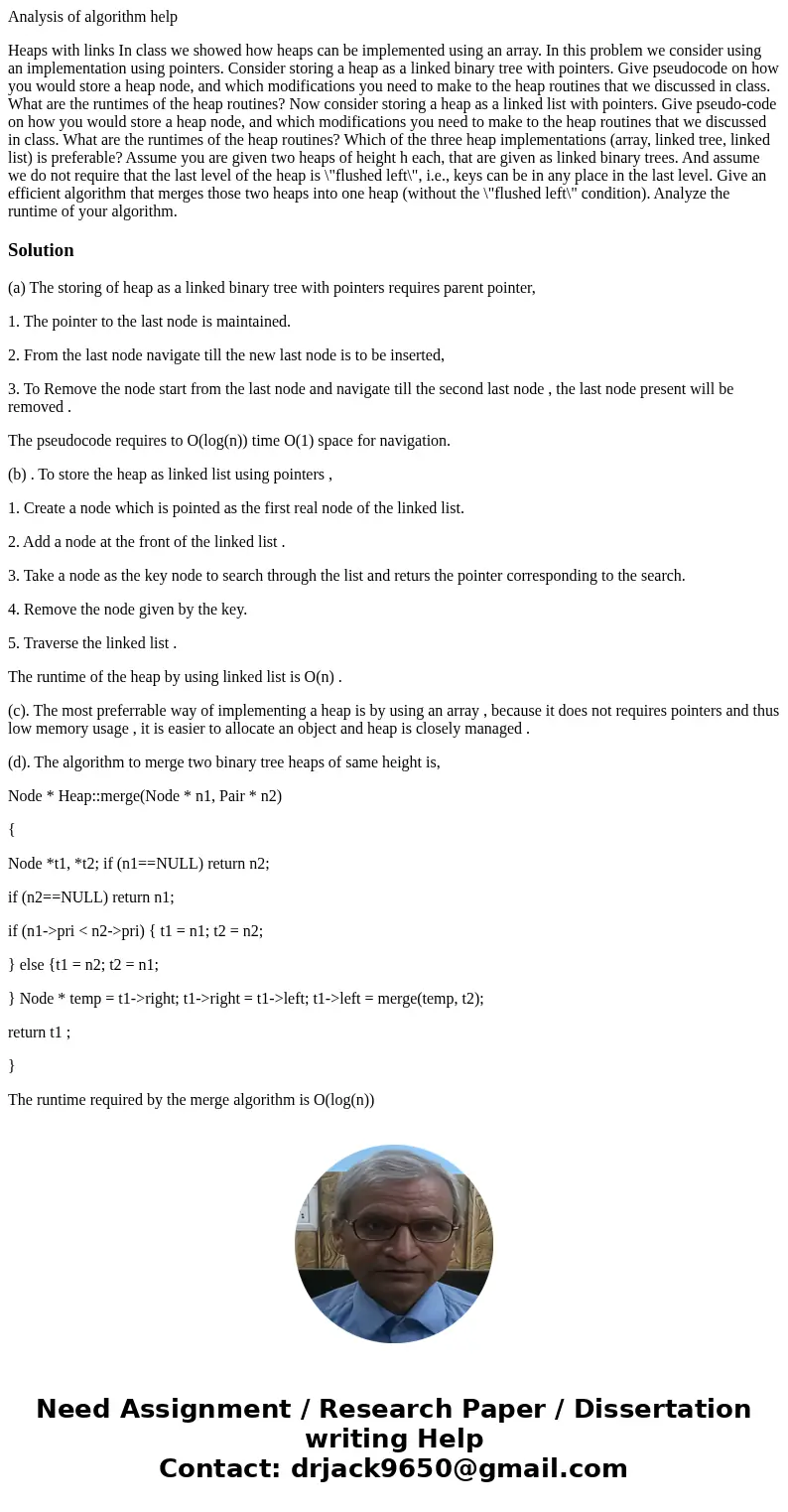 Analysis of algorithm help Heaps with links In class we showed how heaps can be implemented using an array. In this problem we consider using an implementation  Analysis of algorithm help Heaps with links In class we showed how heaps can be implemented using an array. In this problem we consider using an implementation