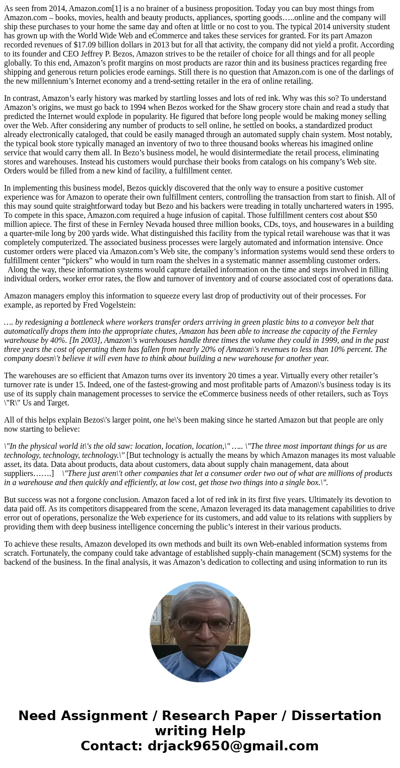 As seen from 2014, Amazon.com[1] is a no brainer of a business proposition. Today you can buy most things from Amazon.com – books, movies, health and beauty pro