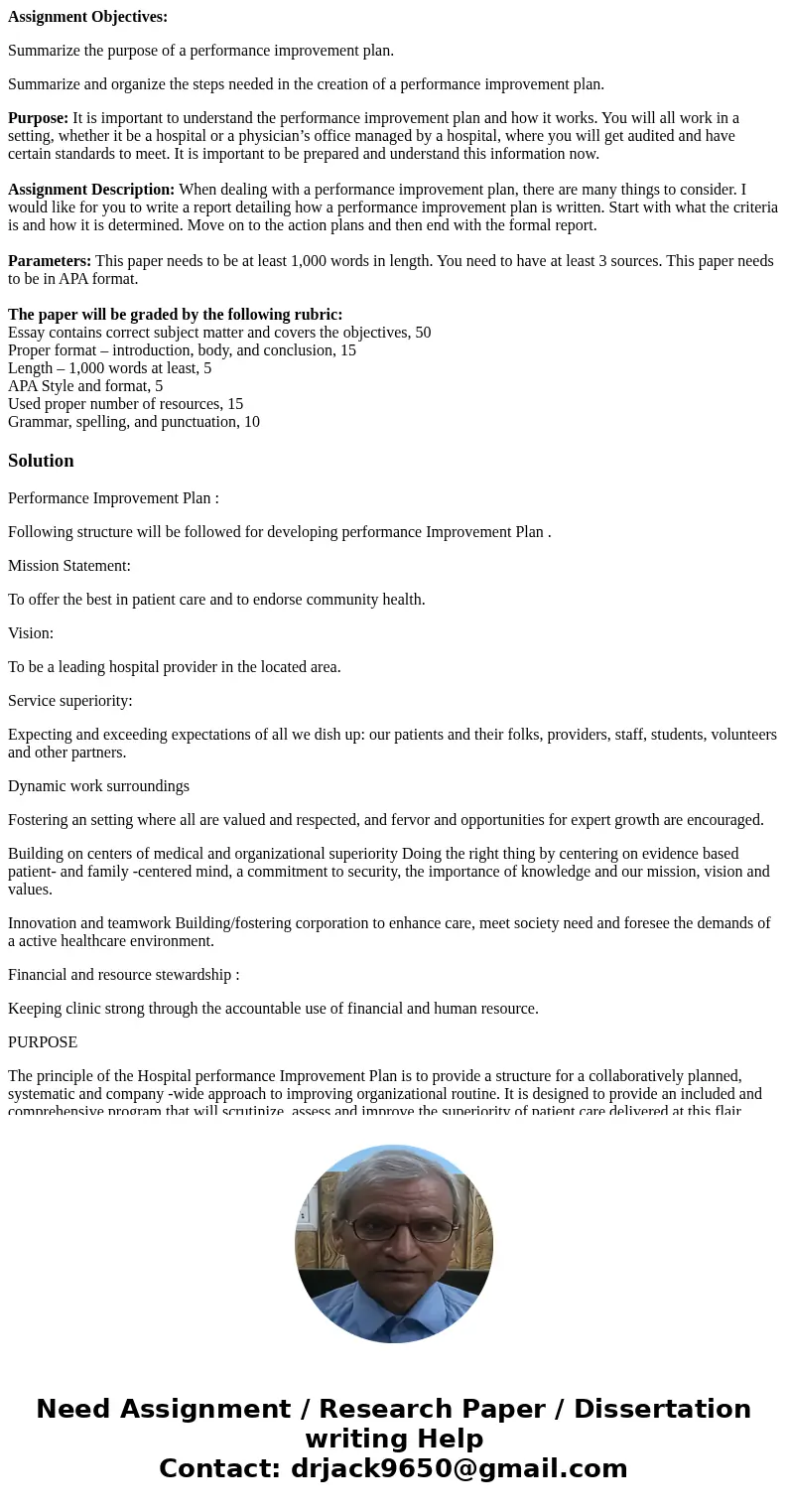 Assignment Objectives: Summarize the purpose of a performance improvement plan. Summarize and organize the steps needed in the creation of a performance improve Assignment Objectives: Summarize the purpose of a performance improvement plan. Summarize and organize the steps needed in the creation of a performance improve