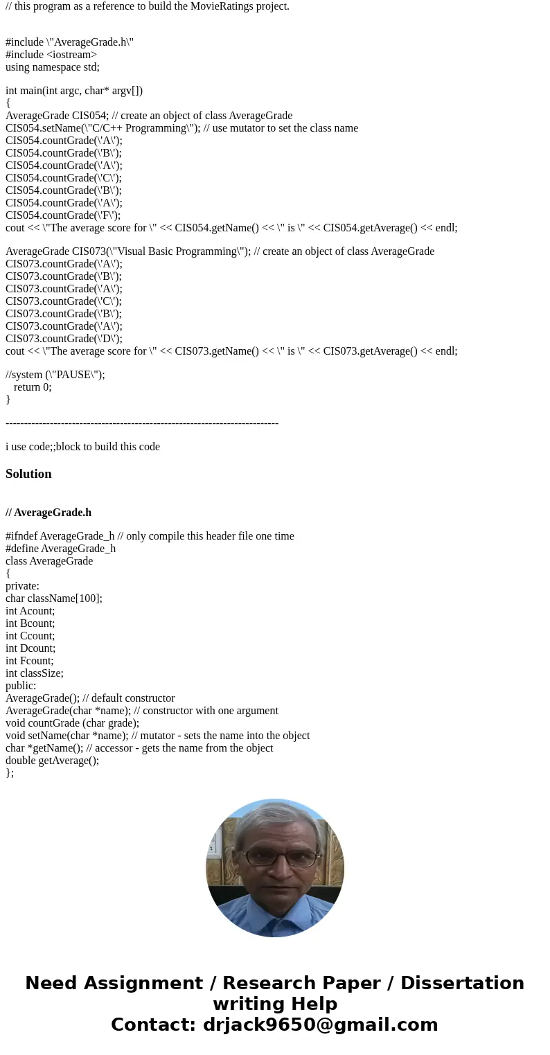 // AverageGrade.cpp // // This project implements a program similar to the MovieRatings project. It does not // provide all of the required \'information\' show // AverageGrade.cpp // // This project implements a program similar to the MovieRatings project. It does not // provide all of the required \'information\' show