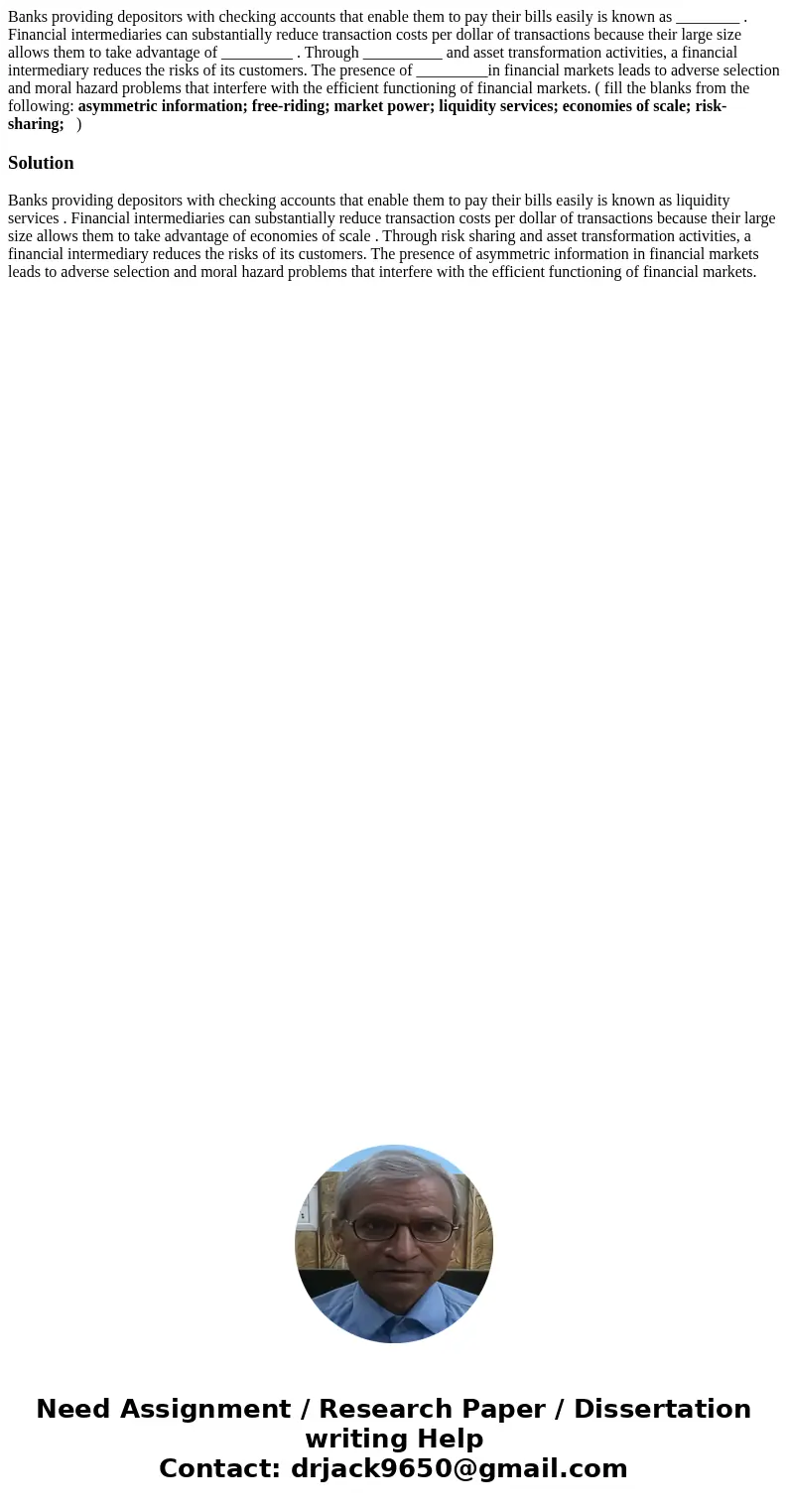 Banks providing depositors with checking accounts that enable them to pay their bills easily is known as ________ . Financial intermediaries can substantially r Banks providing depositors with checking accounts that enable them to pay their bills easily is known as ________ . Financial intermediaries can substantially r