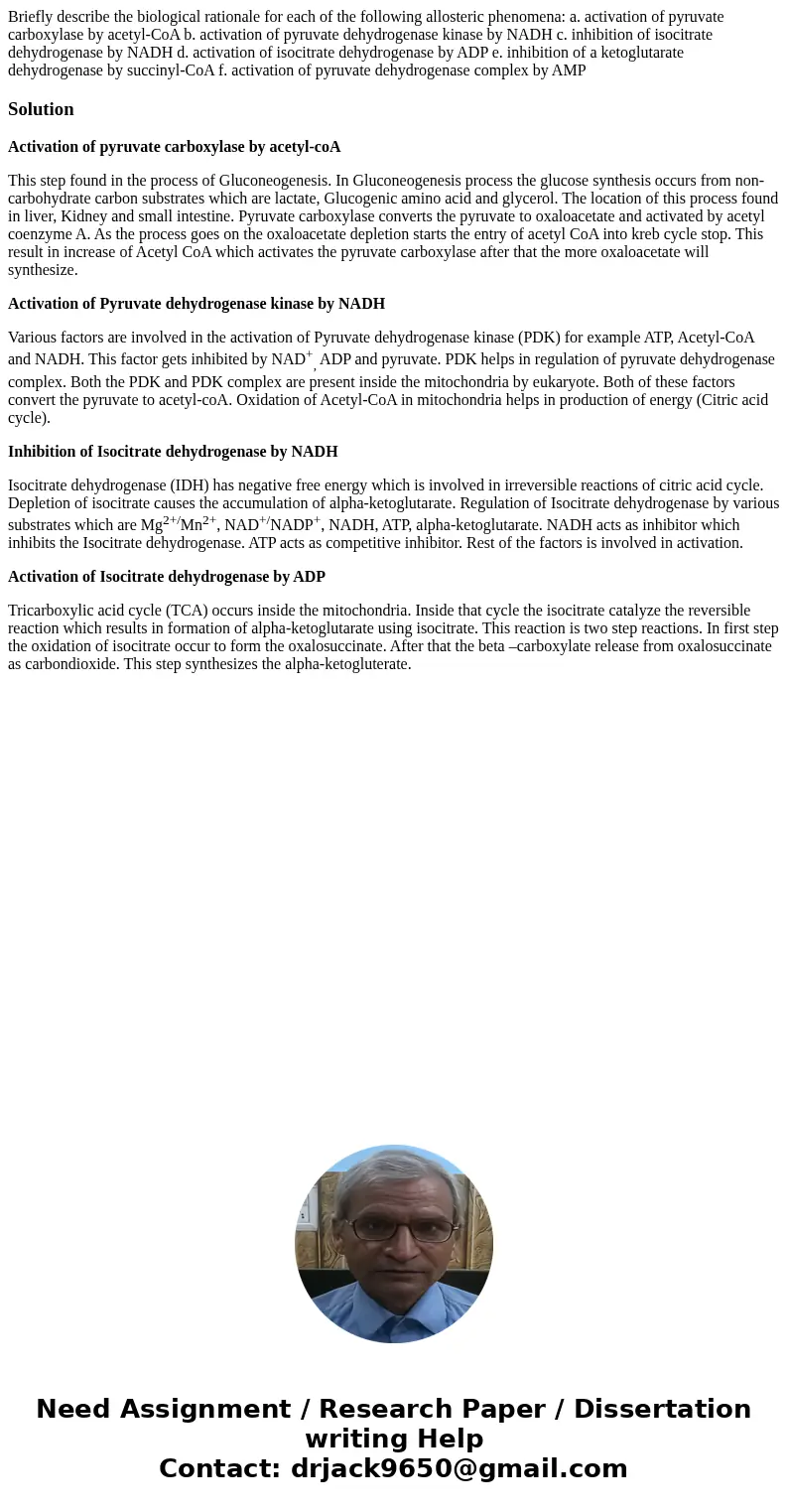  Briefly describe the biological rationale for each of the following allosteric phenomena: a. activation of pyruvate carboxylase by acetyl-CoA b. activation of 
