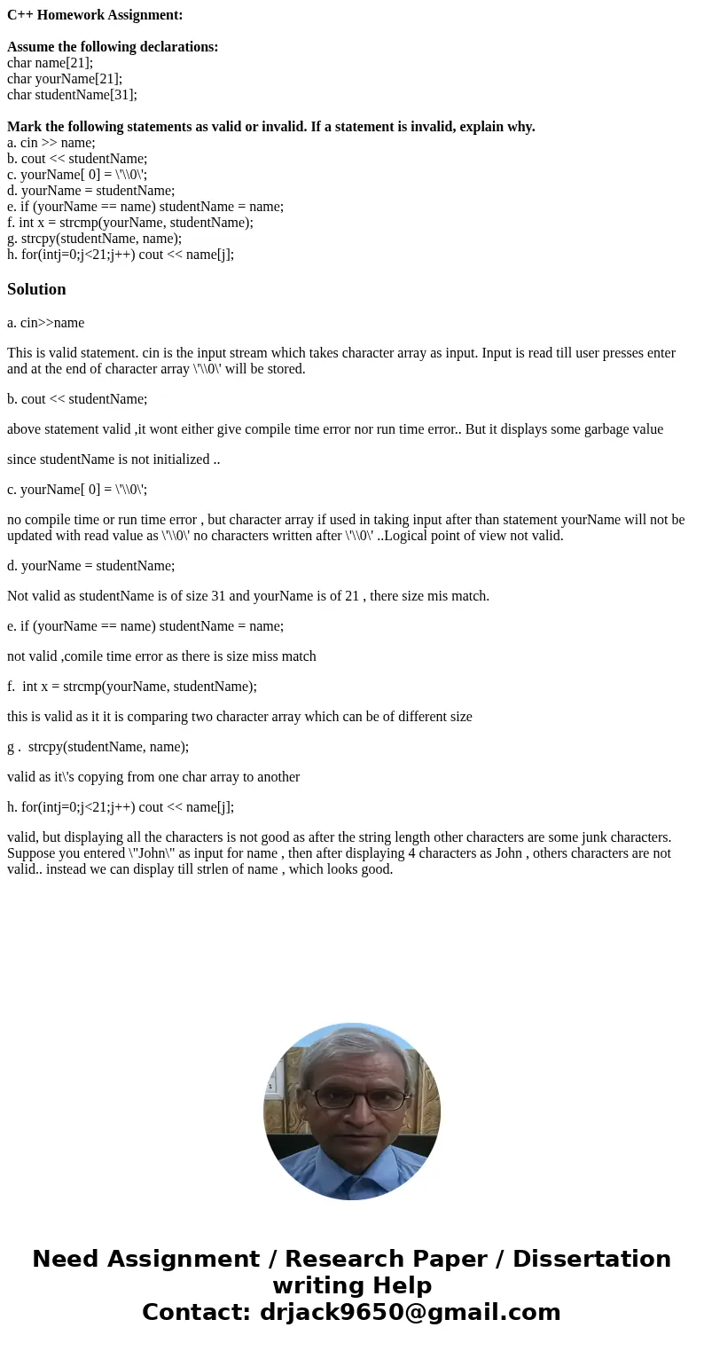 C++ Homework Assignment: Assume the following declarations: char name[21]; char yourName[21]; char studentName[31]; Mark the following statements as valid or in