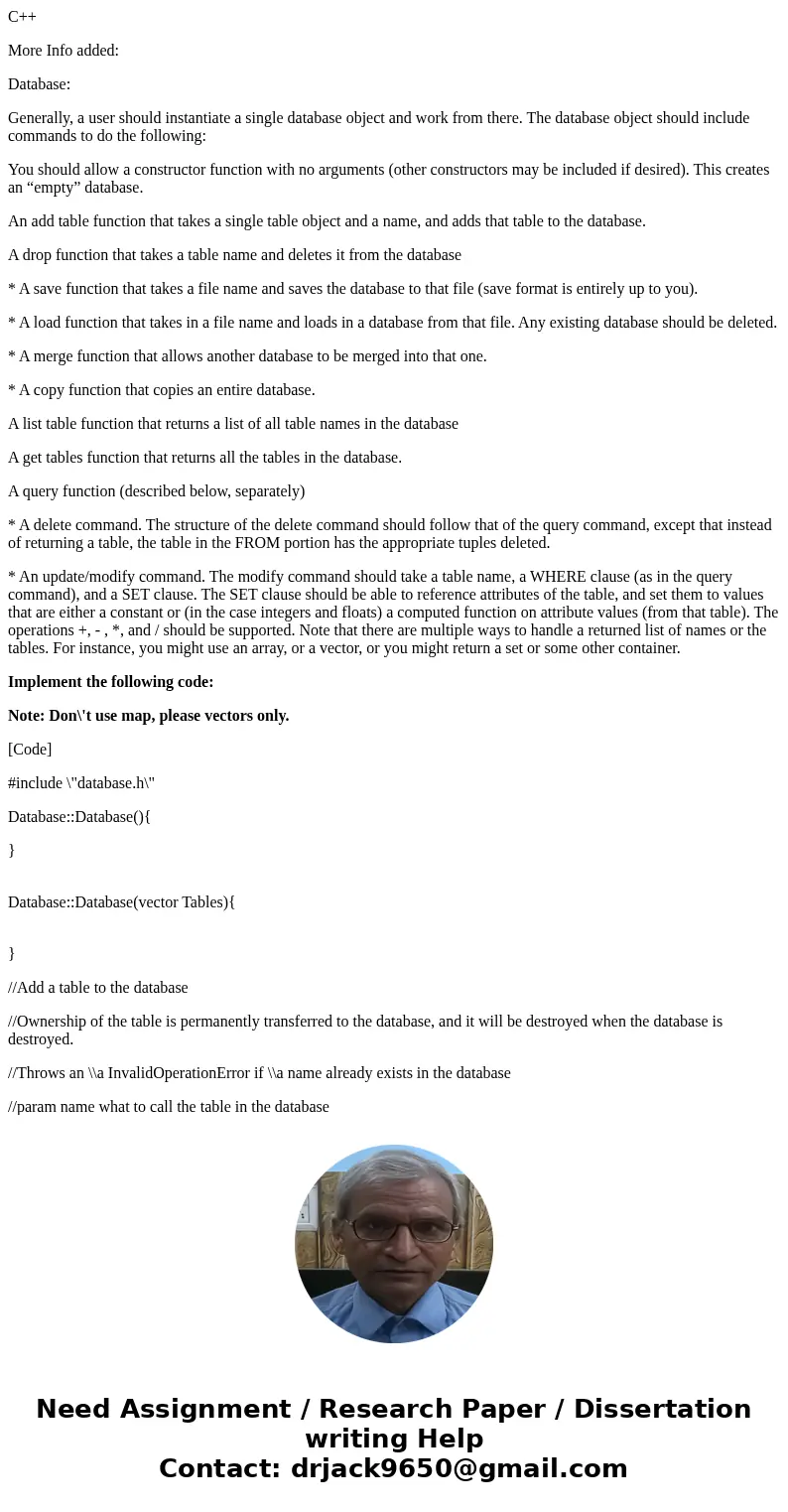 C++ More Info added: Database: Generally, a user should instantiate a single database object and work from there. The database object should include commands to C++ More Info added: Database: Generally, a user should instantiate a single database object and work from there. The database object should include commands to
