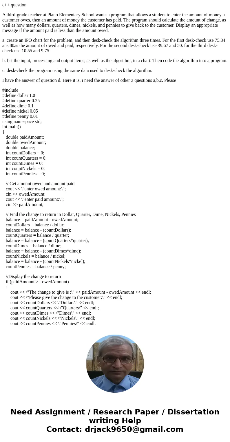 c++ question A third-grade teacher at Plano Elementary School wants a program that allows a student to enter the amount of money a customer owes, then an amount c++ question A third-grade teacher at Plano Elementary School wants a program that allows a student to enter the amount of money a customer owes, then an amount
