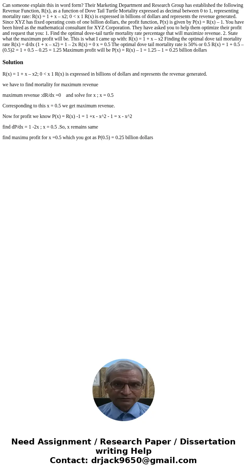 Can someone explain this in word form? Their Marketing Department and Research Group has established the following Revenue Function, R(x), as a function of Dove Can someone explain this in word form? Their Marketing Department and Research Group has established the following Revenue Function, R(x), as a function of Dove