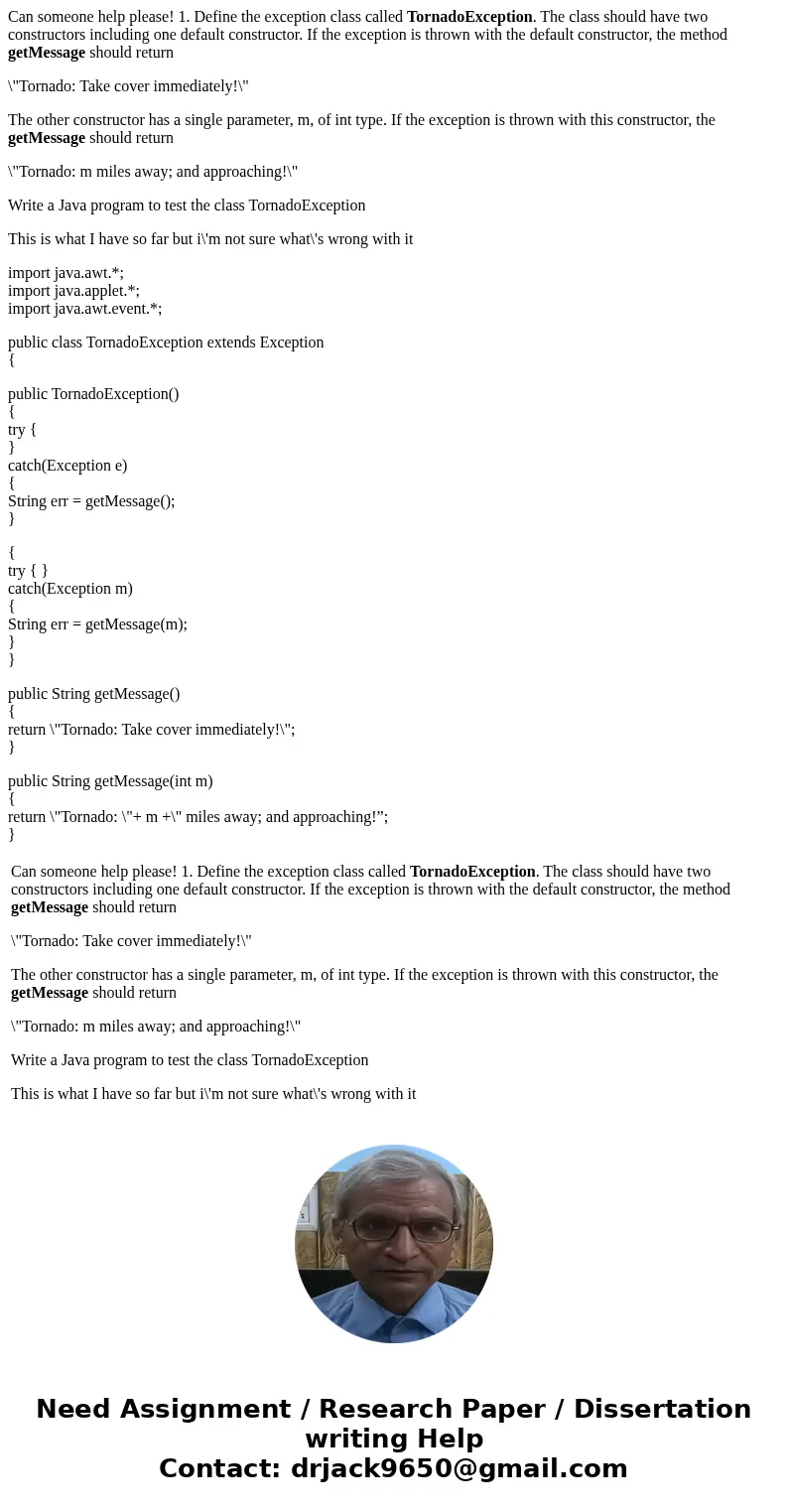 Can someone help please! 1. Define the exception class called TornadoException. The class should have two constructors including one default constructor. If the