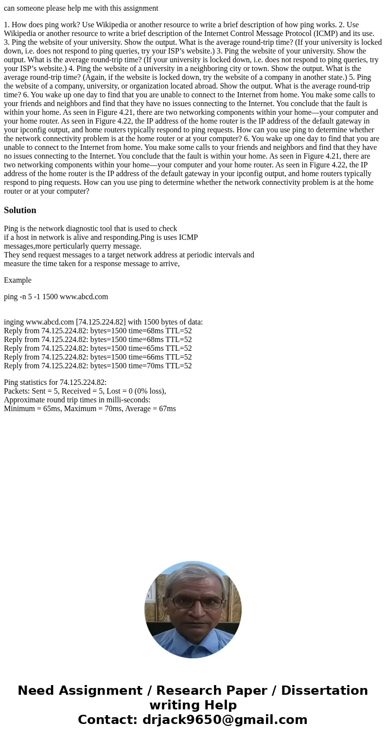 can someone please help me with this assignment 1. How does ping work? Use Wikipedia or another resource to write a brief description of how ping works. 2. Use 