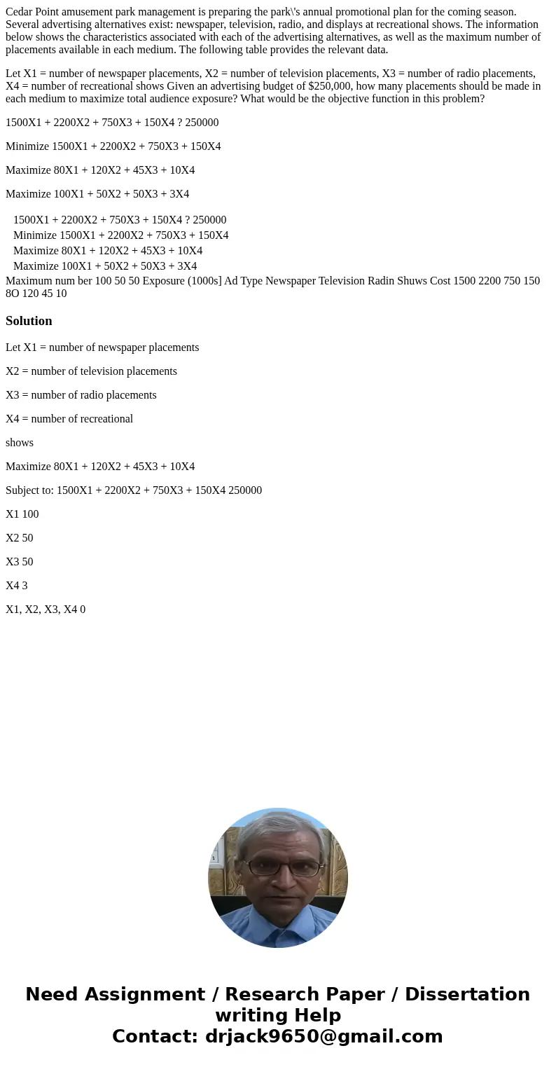 Cedar Point amusement park management is preparing the park\'s annual promotional plan for the coming season. Several advertising alternatives exist: newspaper,