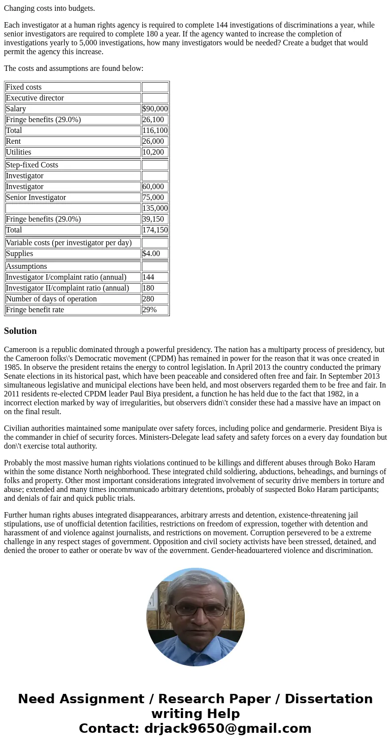Changing costs into budgets. Each investigator at a human rights agency is required to complete 144 investigations of discriminations a year, while senior inves