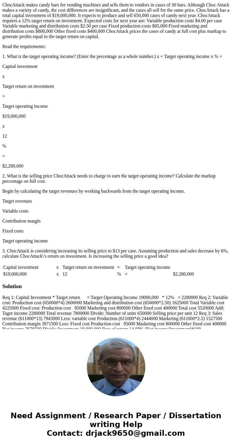 ChocAttack makes candy bars for vending machines and sells them to vendors in cases of 30 bars. Although Choc Attack makes a variety of candy, the cost differen