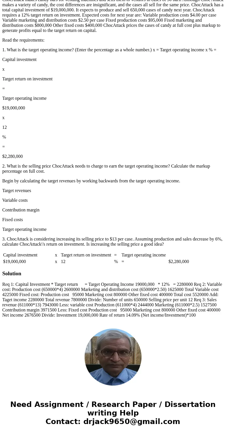 ChocAttack makes candy bars for vending machines and sells them to vendors in cases of 30 bars. Although Choc Attack makes a variety of candy, the cost differen