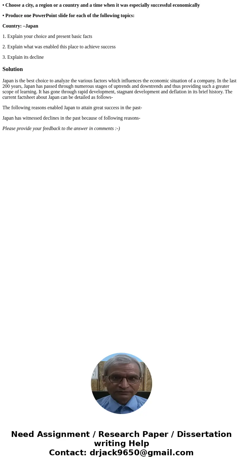 • Choose a city, a region or a country and a time when it was especially successful economically • Produce one PowerPoint slide for each of the following topics • Choose a city, a region or a country and a time when it was especially successful economically • Produce one PowerPoint slide for each of the following topics