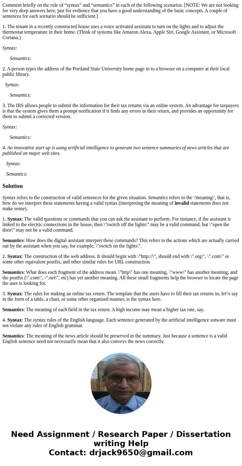 Comment briefly on the role of “syntax” and “semantics” in each of the following scenarios. [NOTE: We are not looking for very deep answers here, just for evdie Comment briefly on the role of “syntax” and “semantics” in each of the following scenarios. [NOTE: We are not looking for very deep answers here, just for evdie