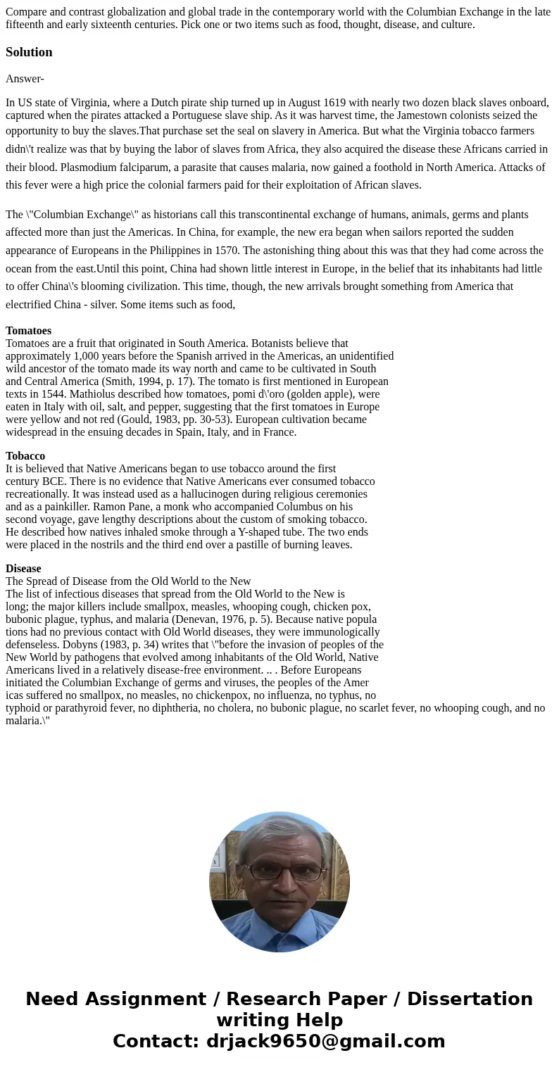 Compare and contrast globalization and global trade in the contemporary world with the Columbian Exchange in the late fifteenth and early sixteenth centuries. P Compare and contrast globalization and global trade in the contemporary world with the Columbian Exchange in the late fifteenth and early sixteenth centuries. P